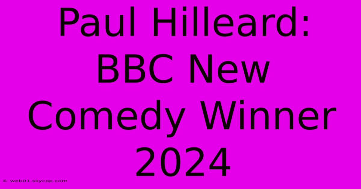 Paul Hilleard: BBC New Comedy Winner 2024 