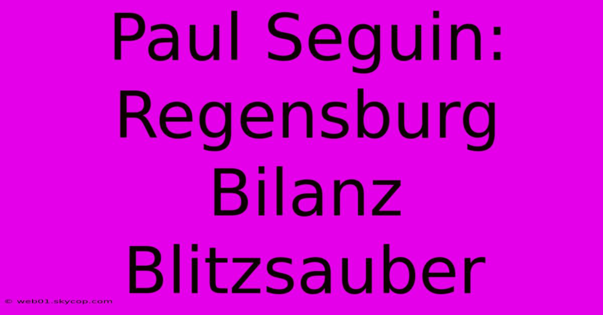 Paul Seguin: Regensburg Bilanz Blitzsauber