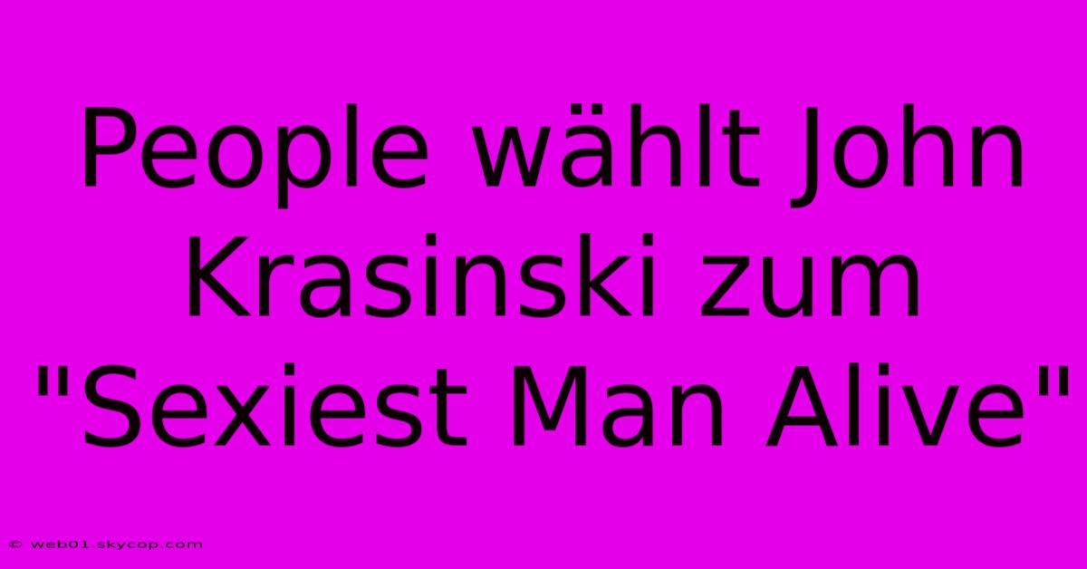 People Wählt John Krasinski Zum 