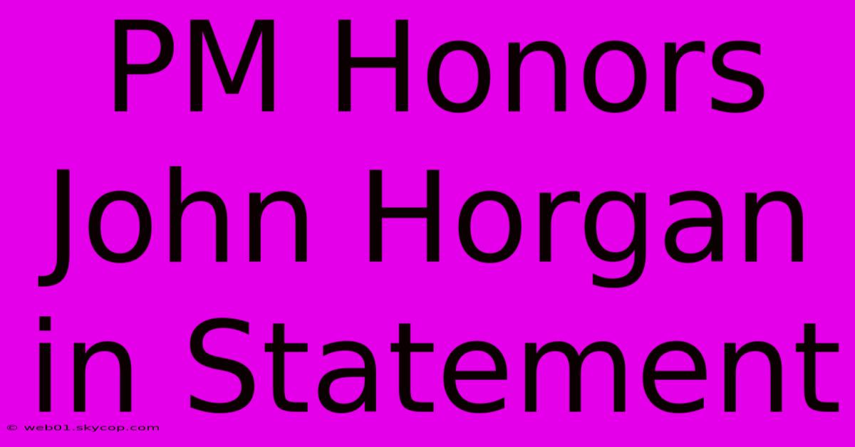 PM Honors John Horgan In Statement