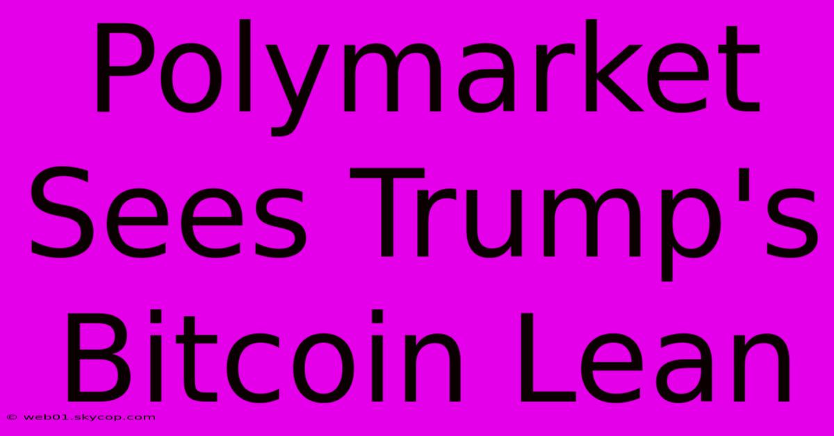 Polymarket Sees Trump's Bitcoin Lean