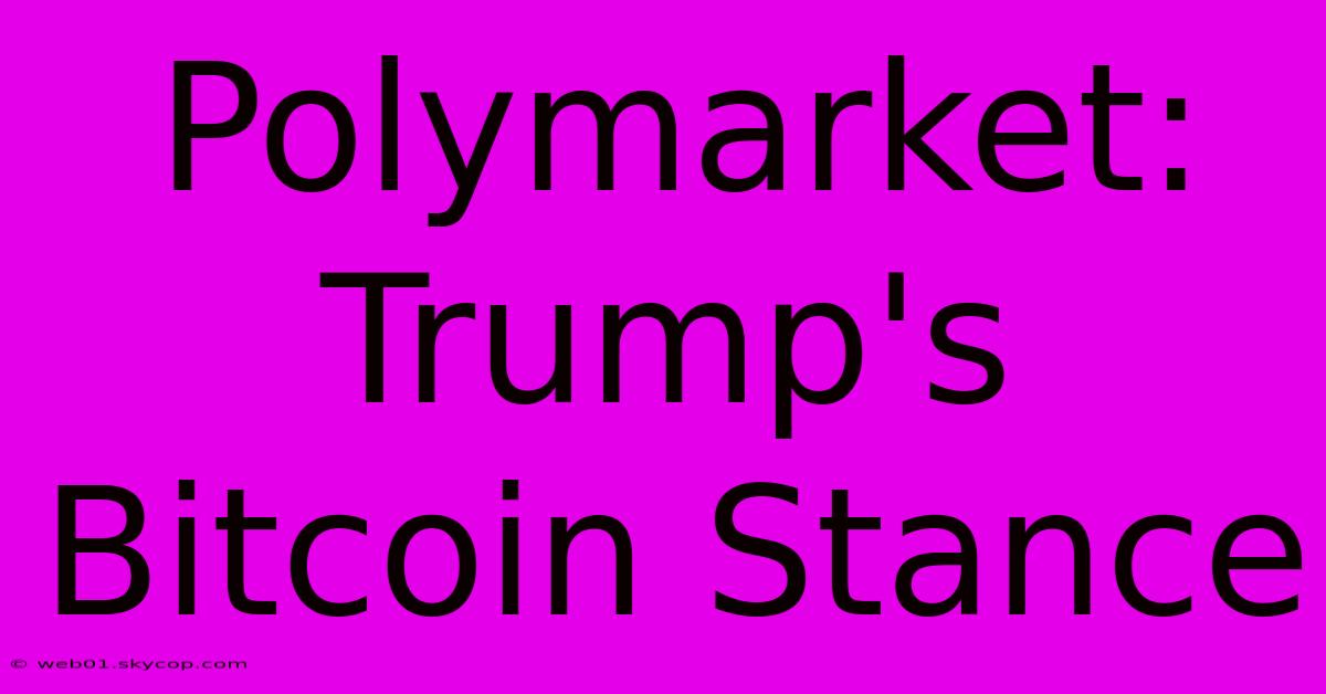 Polymarket: Trump's Bitcoin Stance