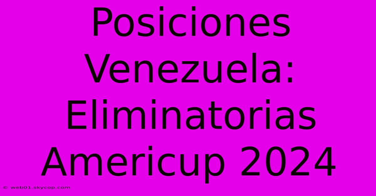 Posiciones Venezuela: Eliminatorias Americup 2024