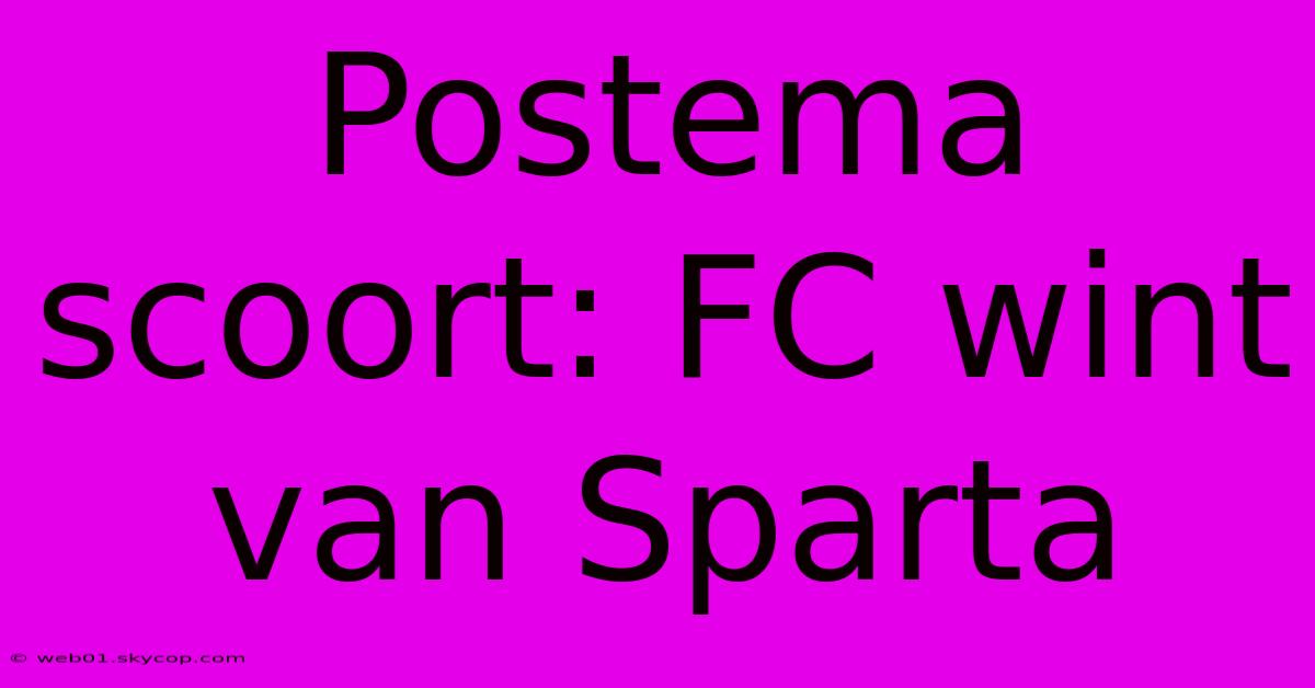 Postema Scoort: FC Wint Van Sparta