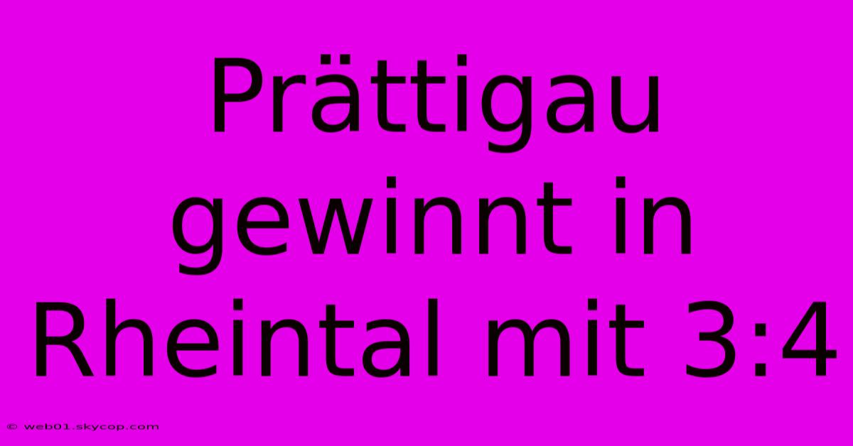 Prättigau Gewinnt In Rheintal Mit 3:4 