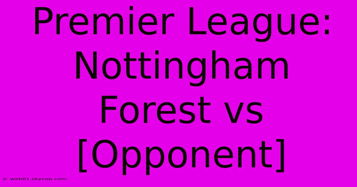 Premier League: Nottingham Forest Vs [Opponent]