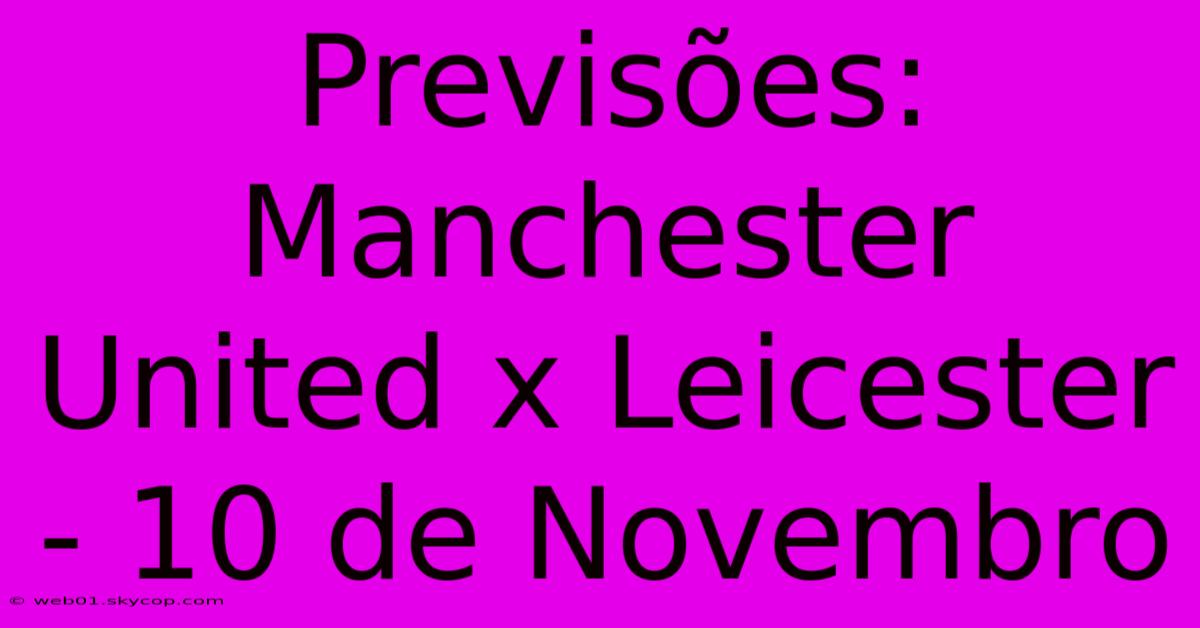 Previsões: Manchester United X Leicester - 10 De Novembro 