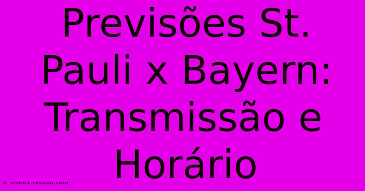 Previsões St. Pauli X Bayern: Transmissão E Horário 