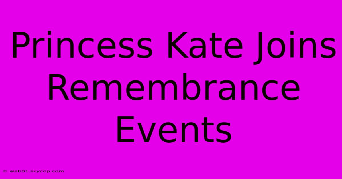 Princess Kate Joins Remembrance Events