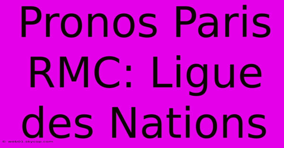 Pronos Paris RMC: Ligue Des Nations