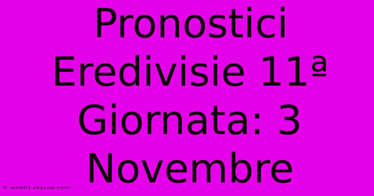 Pronostici Eredivisie 11ª Giornata: 3 Novembre