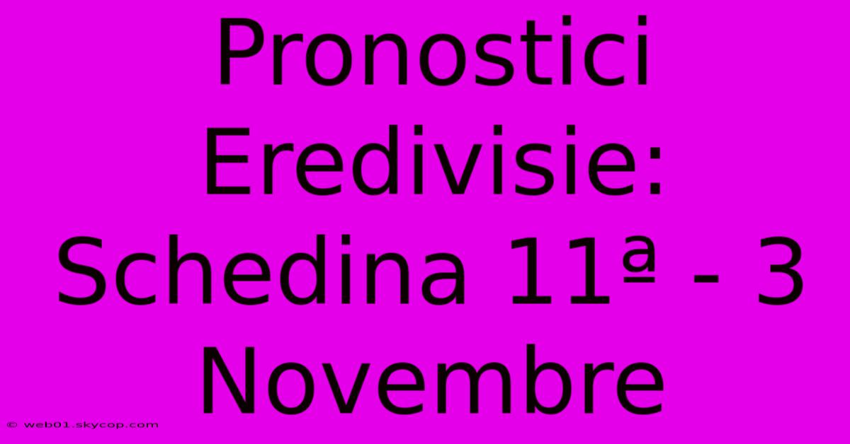 Pronostici Eredivisie: Schedina 11ª - 3 Novembre 