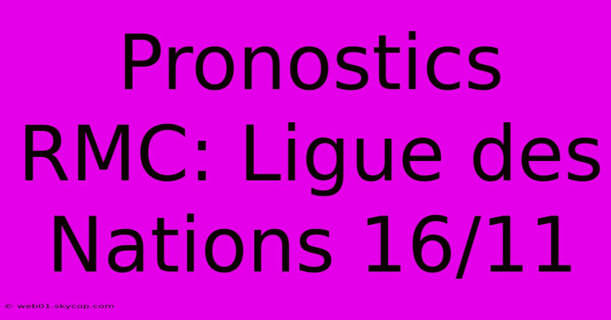 Pronostics RMC: Ligue Des Nations 16/11