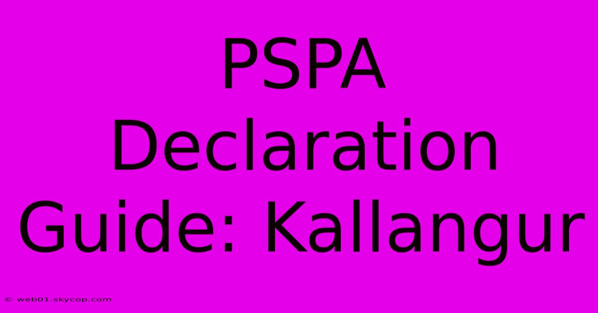 PSPA Declaration Guide: Kallangur