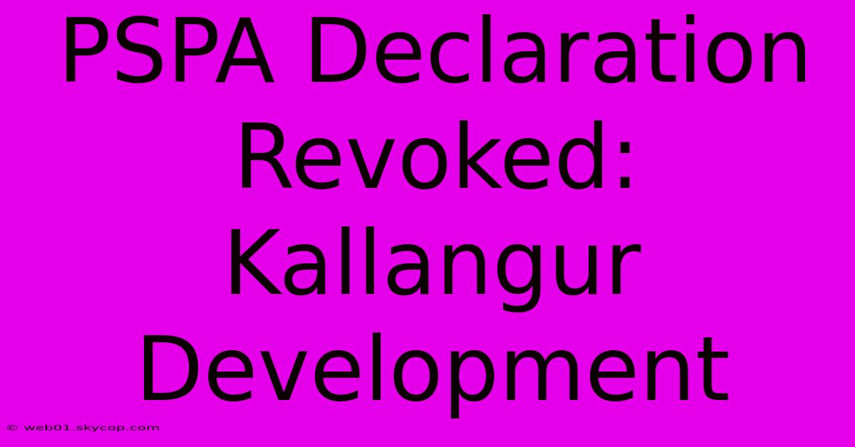 PSPA Declaration Revoked: Kallangur Development 