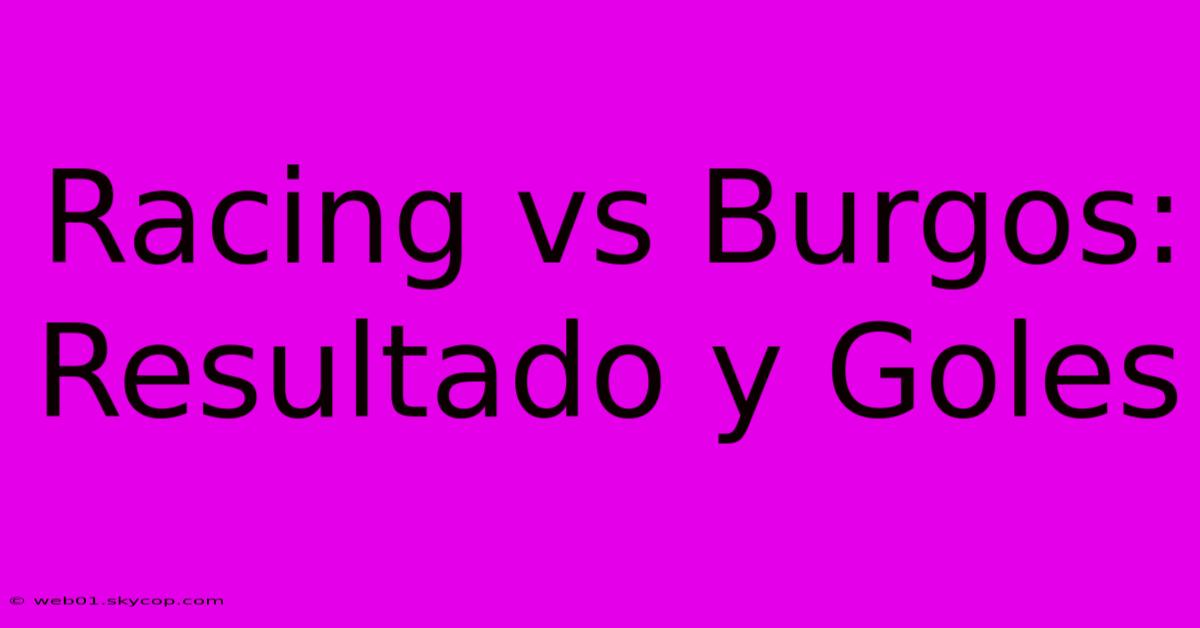 Racing Vs Burgos: Resultado Y Goles