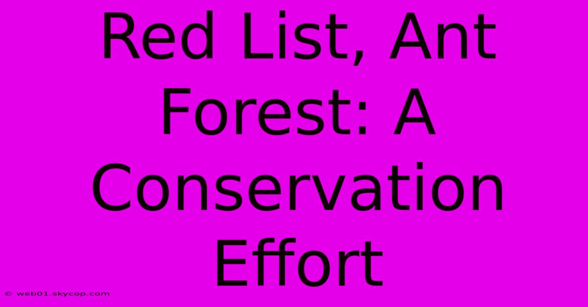 Red List, Ant Forest: A Conservation Effort