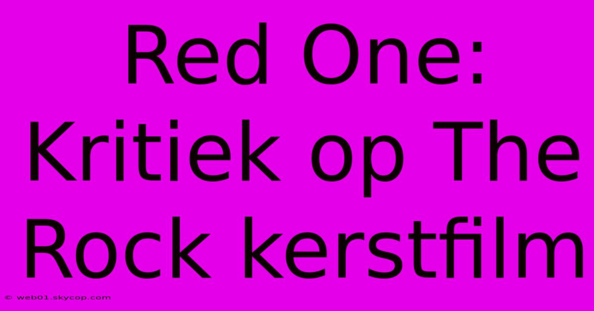 Red One: Kritiek Op The Rock Kerstfilm