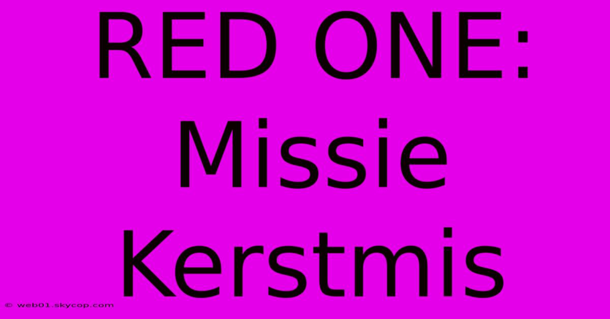 RED ONE: Missie Kerstmis