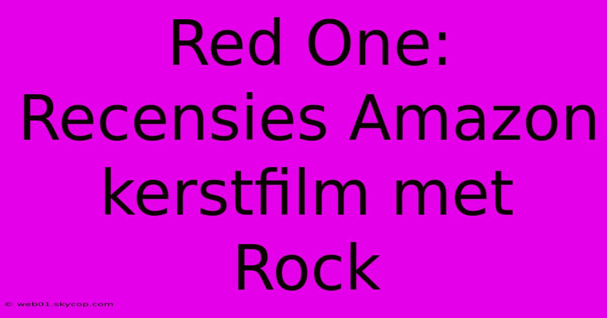 Red One: Recensies Amazon Kerstfilm Met Rock