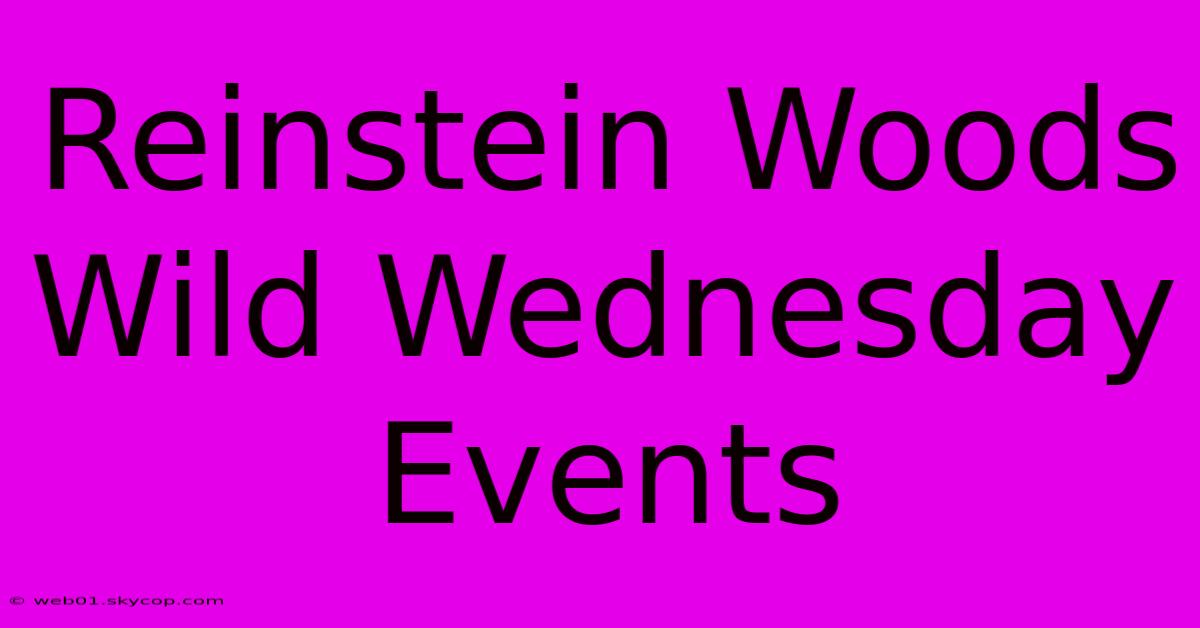 Reinstein Woods Wild Wednesday Events