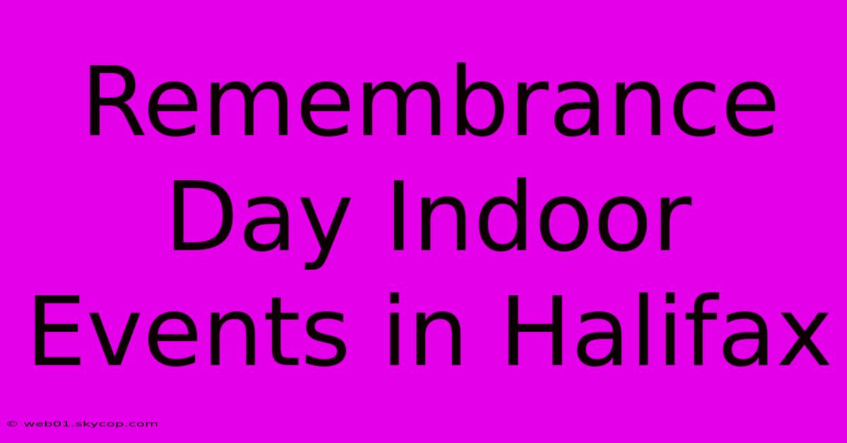 Remembrance Day Indoor Events In Halifax 