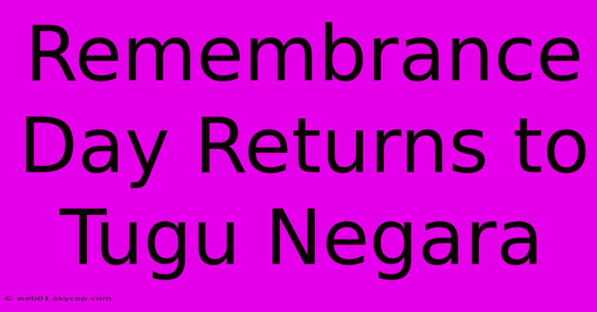 Remembrance Day Returns To Tugu Negara