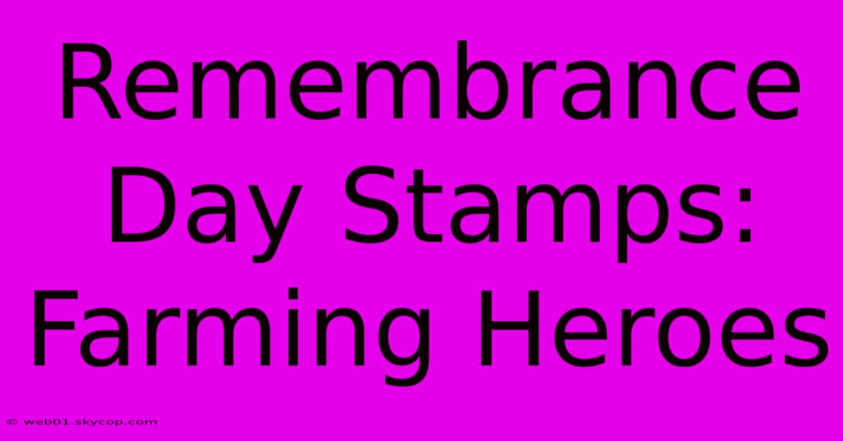 Remembrance Day Stamps: Farming Heroes