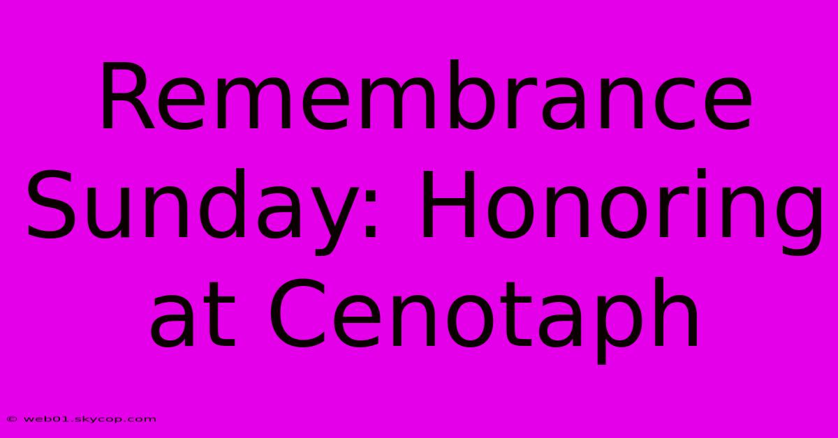 Remembrance Sunday: Honoring At Cenotaph