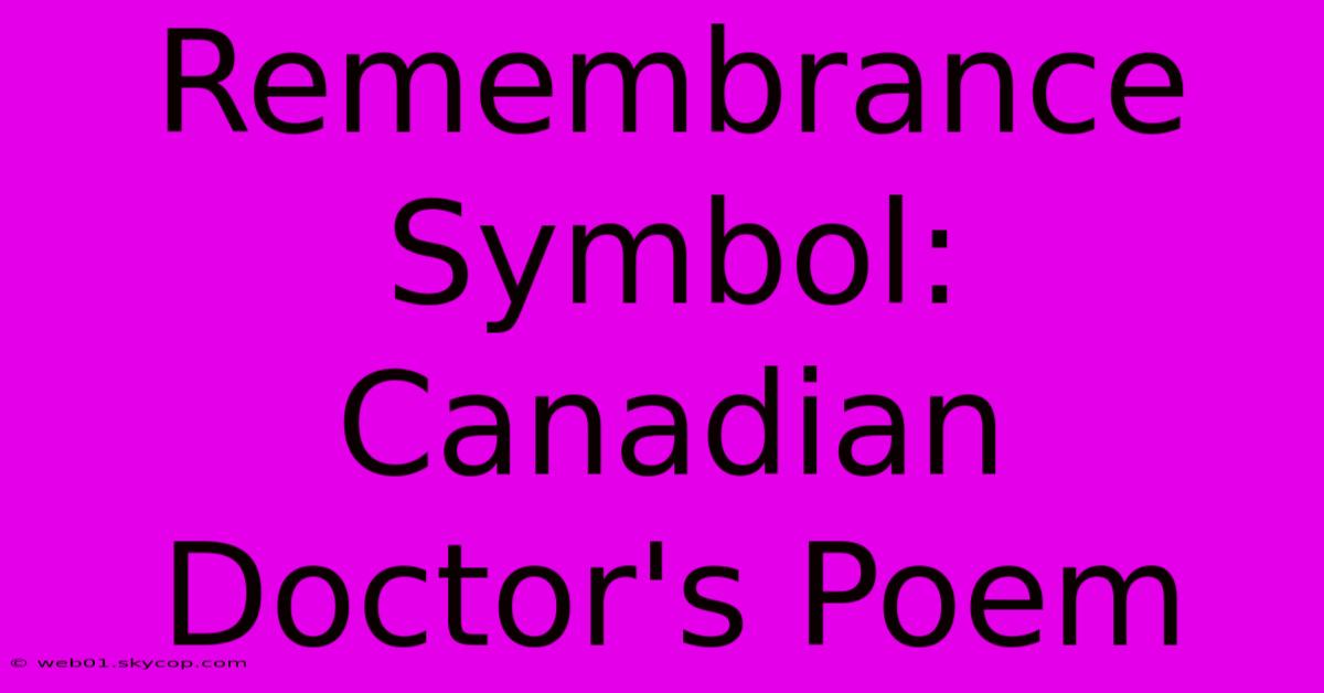 Remembrance Symbol: Canadian Doctor's Poem