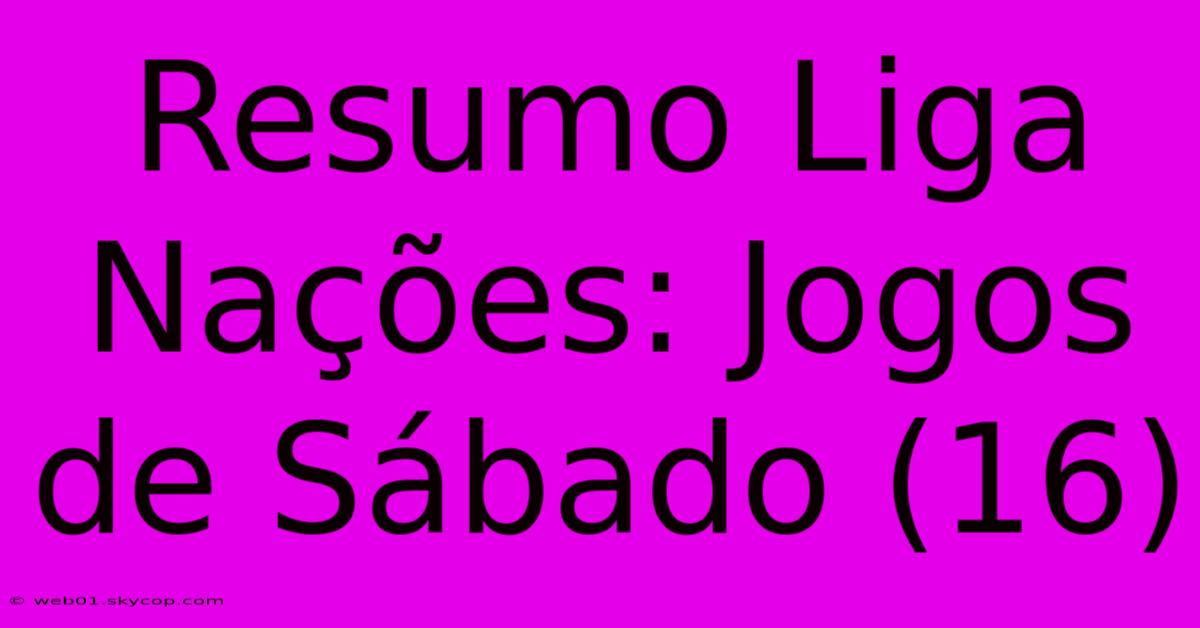 Resumo Liga Nações: Jogos De Sábado (16)