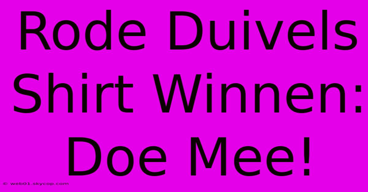 Rode Duivels Shirt Winnen: Doe Mee!