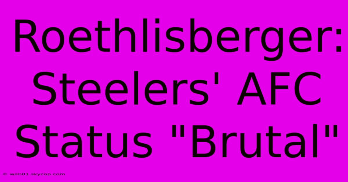 Roethlisberger: Steelers' AFC Status 