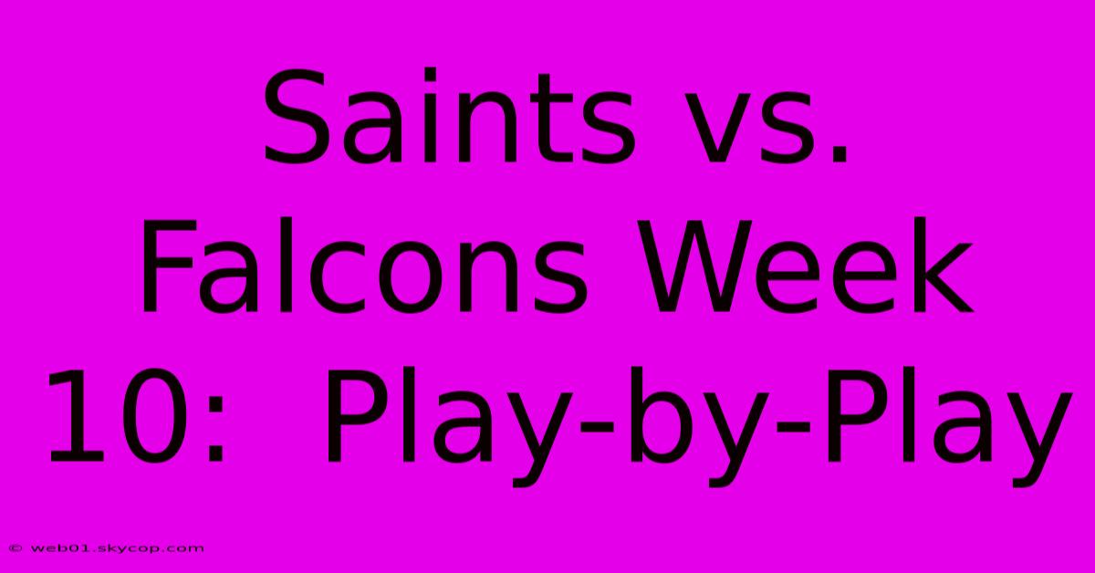 Saints Vs. Falcons Week 10:  Play-by-Play 