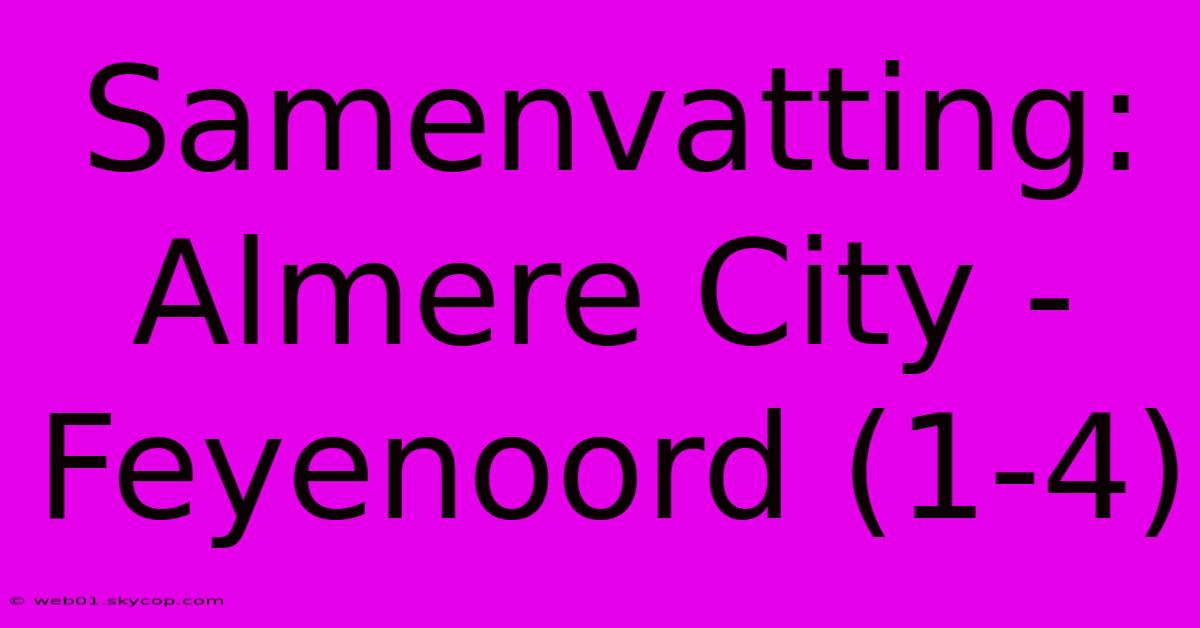 Samenvatting: Almere City - Feyenoord (1-4)