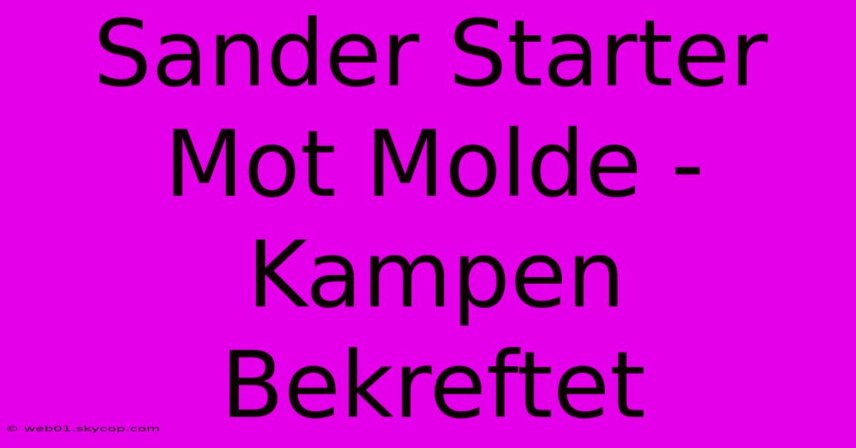 Sander Starter Mot Molde - Kampen Bekreftet