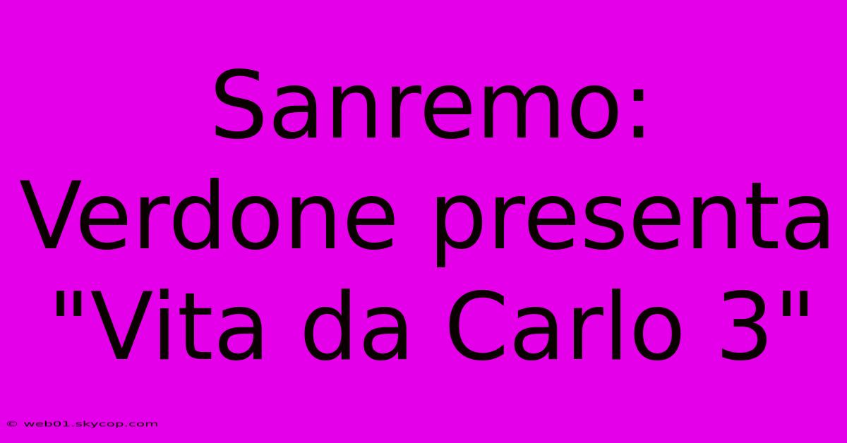 Sanremo: Verdone Presenta 