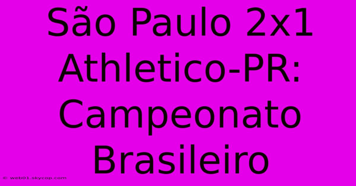 São Paulo 2x1 Athletico-PR: Campeonato Brasileiro