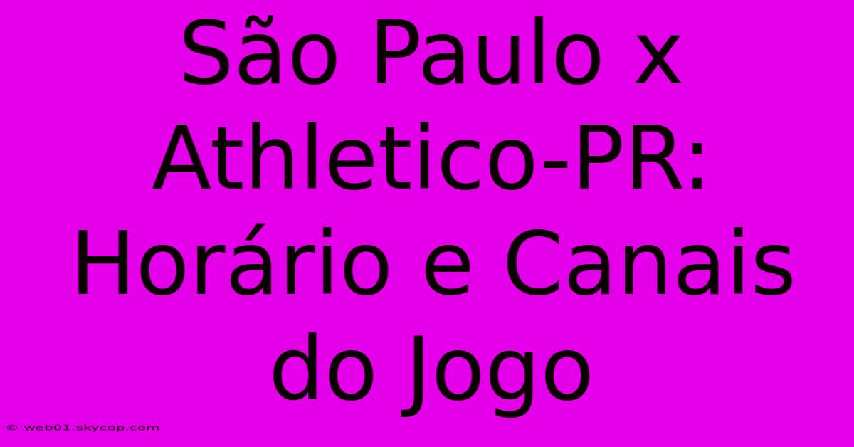 São Paulo X Athletico-PR: Horário E Canais Do Jogo