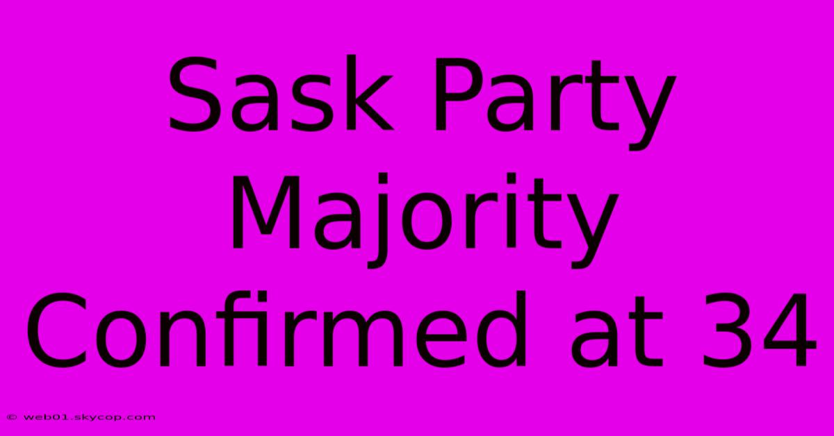 Sask Party Majority Confirmed At 34