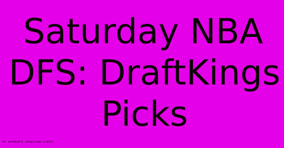 Saturday NBA DFS: DraftKings Picks