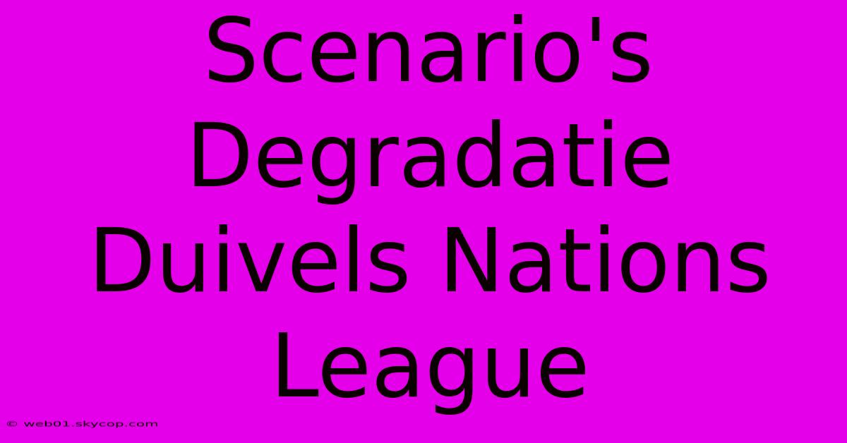 Scenario's Degradatie Duivels Nations League