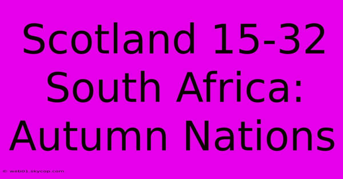 Scotland 15-32 South Africa: Autumn Nations