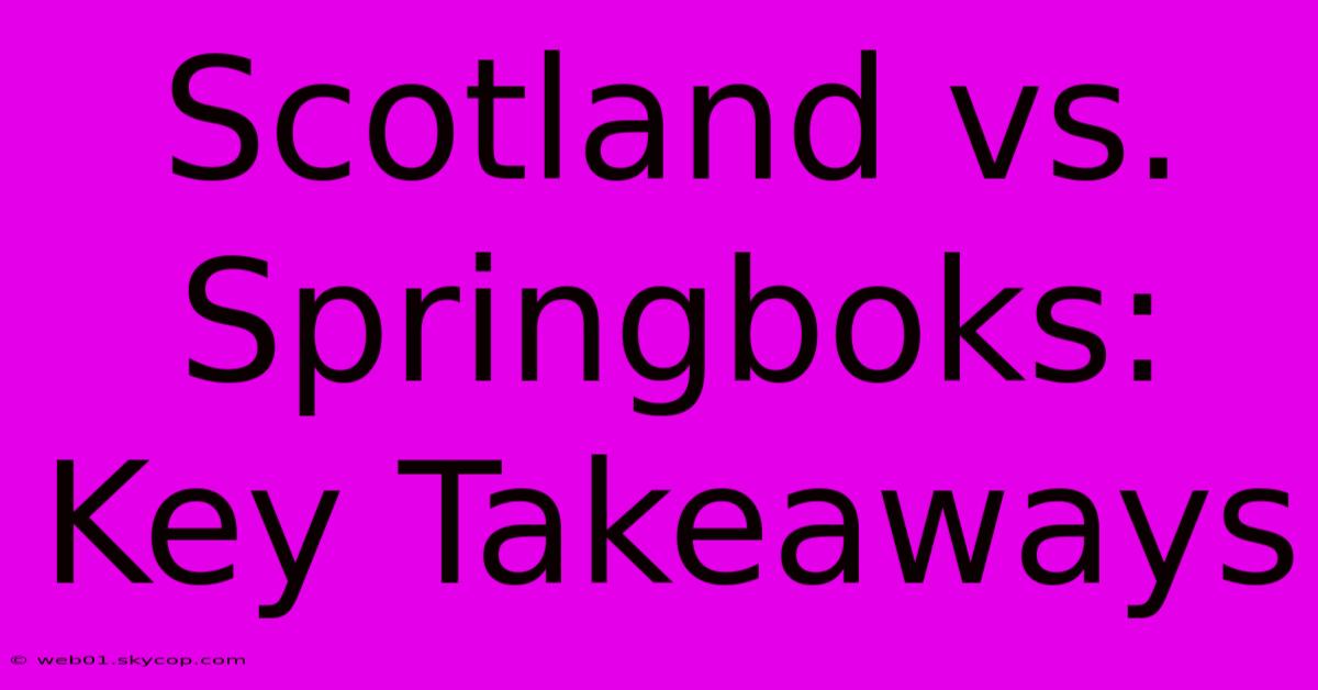 Scotland Vs. Springboks: Key Takeaways