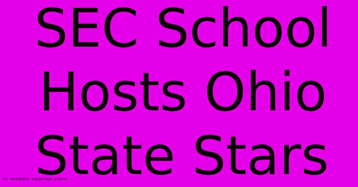 SEC School Hosts Ohio State Stars