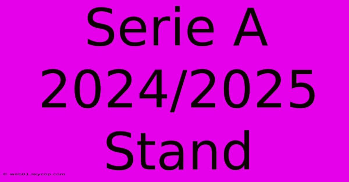 Serie A 2024/2025 Stand