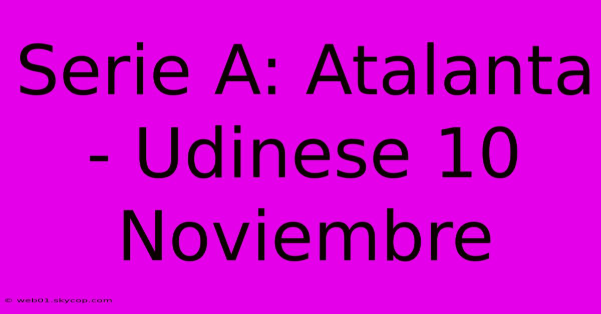 Serie A: Atalanta - Udinese 10 Noviembre