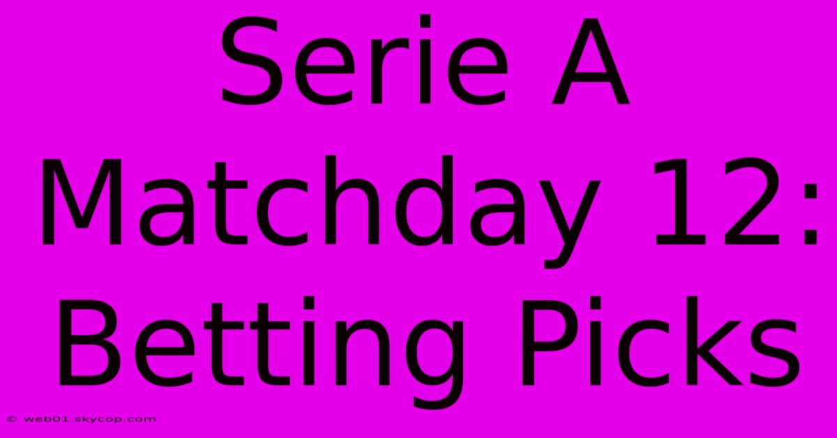 Serie A Matchday 12: Betting Picks