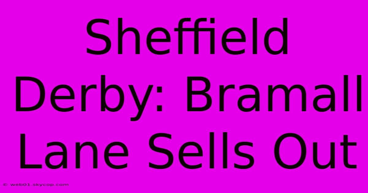 Sheffield Derby: Bramall Lane Sells Out