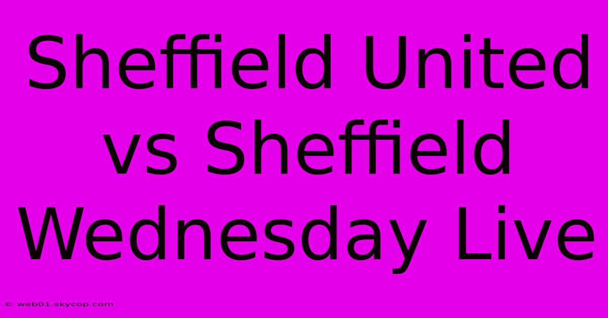 Sheffield United Vs Sheffield Wednesday Live